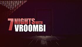 7 Nights with Vroombi