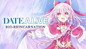 DATE A LIVE: Rio Reincarnation