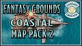 Fantasy Grounds - FG Coastal Map Pack 2
