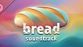 Bread Soundtrack