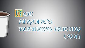 Small coffee for developers - Not Anyone's Business But My Own