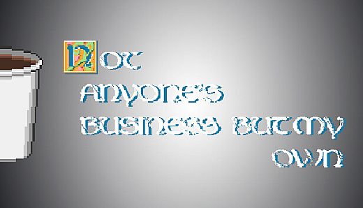 Small coffee for developers - Not Anyone's Business But My Own