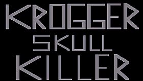 Krogger Skull Killer