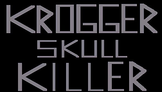 Krogger Skull Killer