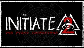 The Initiate 2: The First Interviews