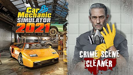 Car Mechanic Simulator 2021 and Crime Scene Cleaner