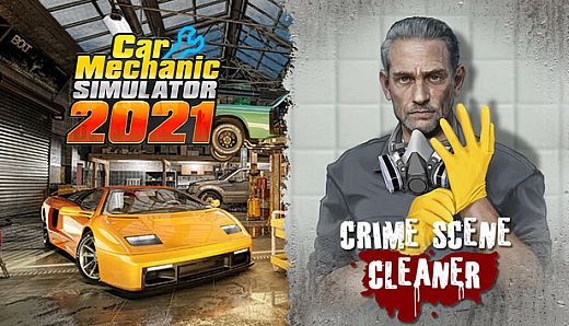 Car Mechanic Simulator 2021 and Crime Scene Cleaner