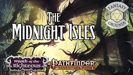 Fantasy Grounds - Pathfinder RPG - Wrath of the Righteous AP 4: The Midnight Isles DLC