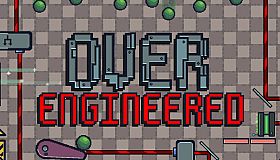 Over Engineered