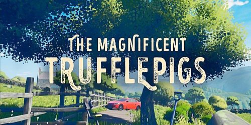 The Magnificent Trufflepigs