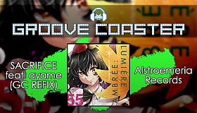 Groove Coaster - SACRIFICE feat. ayame (GC REFIX)
