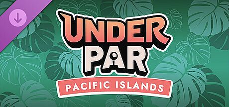 Under Par - Pacific Islands DLC
