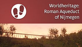 Werelderfgoed: Romeins Aquaduct van Nijmegen en Berg en Dal