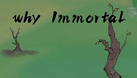 WhyImmortal