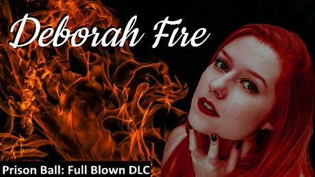 Prison Ball - Playable Character: Deborah Fire DLC