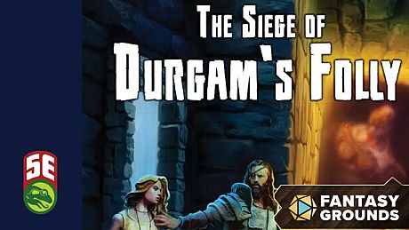 Fantasy Grounds - The Siege of Durgam's Folly (5e) DLC