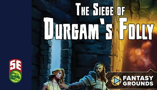 Fantasy Grounds - The Siege of Durgam's Folly (5e)