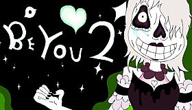 be you 2