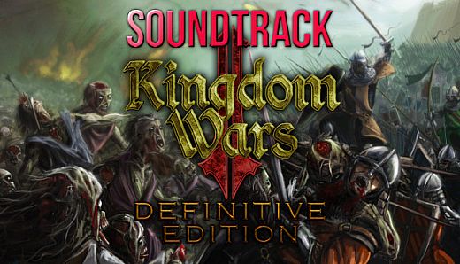 Kingdom Wars 2 Definitive Edition Soundtrack