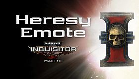 Warhammer 40,000: Inquisitor - Martyr - Heresy Emote