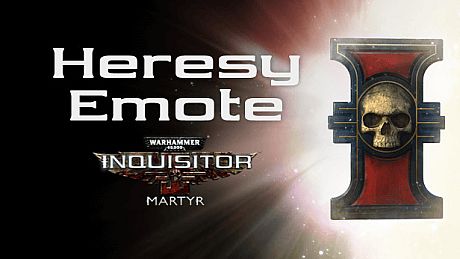 Warhammer 40,000: Inquisitor - Martyr - Heresy Emote DLC