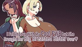 I Fell in Love With My Cool FWB but She Brought Her Big Breasted Sister Over