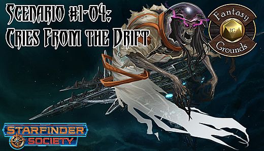 Fantasy Grounds - Starfinder RPG - Starfinder Society Scenario #1-04: Cries From the Drift