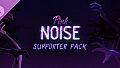 Pink Noise - Supporter Pack