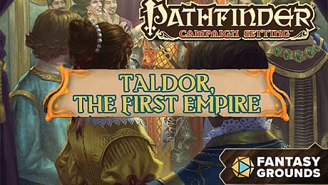 Fantasy Grounds - Pathfinder RPG - Campaign Setting: Taldor, The First Empire DLC