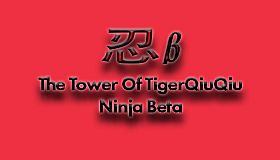 The Tower Of TigerQiuQiu Ninja Beta