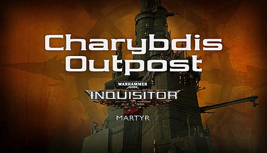 Warhammer 40,000: Inquisitor - Martyr - Charybdis Outpost