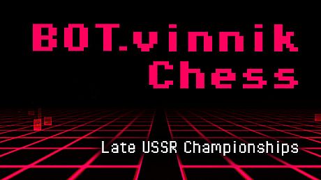 BOT.vinnik Chess: Late USSR Championships