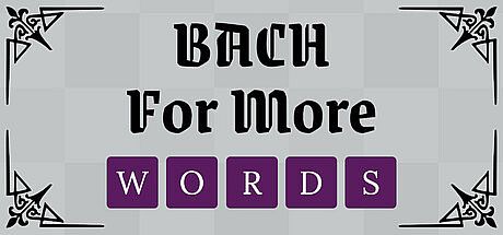 Bach For More Words