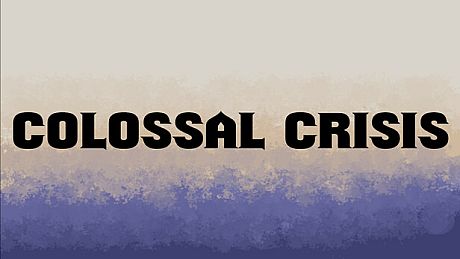 Colossal Crisis Game