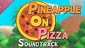 Pineapple on pizza Soundtrack