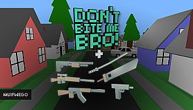 Don't Bite Me Bro! - Weapon Pack 1