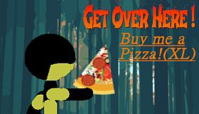 Get Over Here! - Buy me a pizza! (XL)