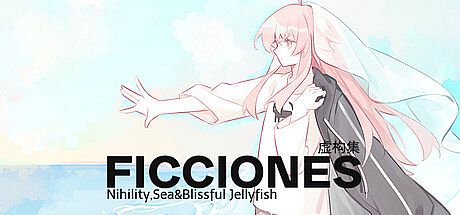 Ficciones//Nihility, Sea & Blissful Jellyfish Game