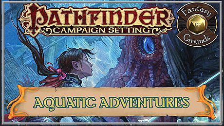 Fantasy Grounds - Pathfinder RPG - Campaign Setting: Aquatic Adventures DLC