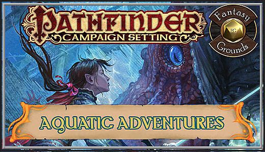 Fantasy Grounds - Pathfinder RPG - Campaign Setting: Aquatic Adventures