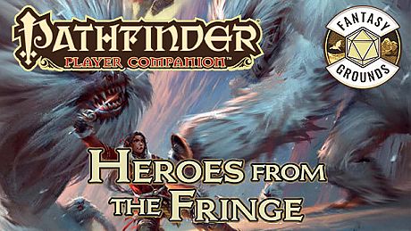 Fantasy Grounds - Pathfinder RPG - Pathfinder Companion: Heroes from the Fringe DLC