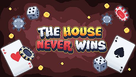 The House Never Wins Game