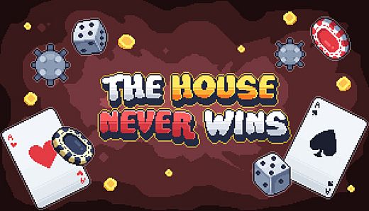 The House Never Wins