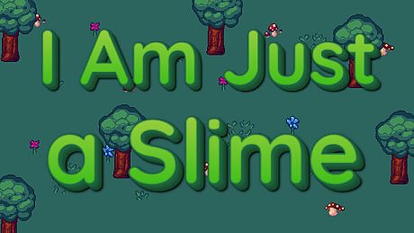 I'm Just a Slime Game