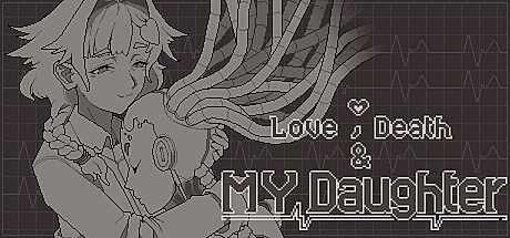 Love, Death & My Daughter Game