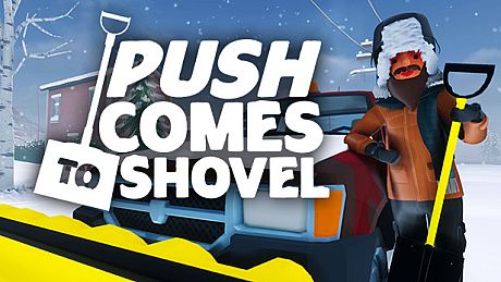 Push Comes to Shovel Game