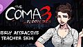 The Coma 3: Bloodlines - Overly Attractive Teacher Skin