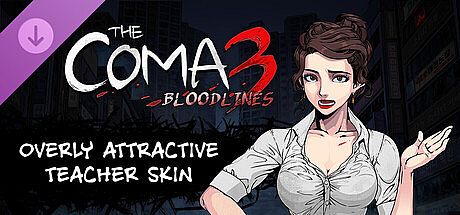 The Coma 3: Bloodlines - Overly Attractive Teacher Skin DLC