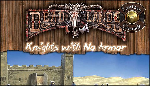 Fantasy Grounds - Deadlands Reloaded: Knights with no Armor (Savage Worlds)