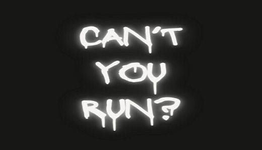 Can't You Run?